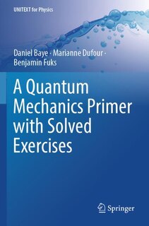 Front cover_A Quantum Mechanics Primer with Solved Exercises