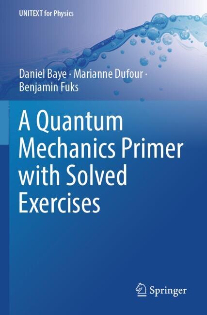 Front cover_A Quantum Mechanics Primer with Solved Exercises