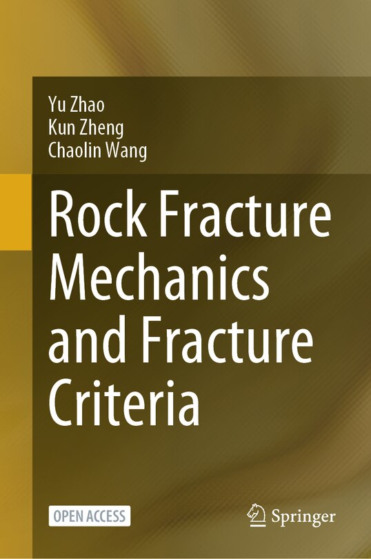 Front cover_Rock Fracture Mechanics and Fracture Criteria