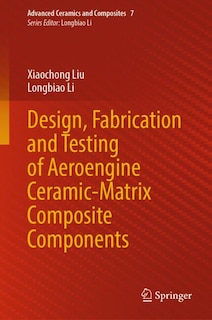 Front cover_Design, Fabrication and Testing of Aeroengine Ceramic-Matrix Composite Components