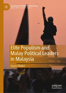 Front cover_Elite Populism and Malay Political Leaders in Malaysia