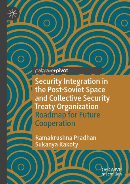Front cover_Security Integration in the Post-Soviet Space and Collective Security Treaty Organization