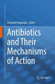 Front cover_Antibiotics and Their Mechanisms of Action