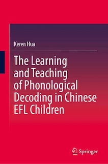 Couverture_The Learning and Teaching of Phonological Decoding in Chinese EFL Children