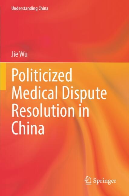 Front cover_Politicized Medical Dispute Resolution in China