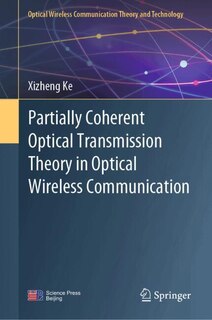 Front cover_Partially Coherent Optical Transmission Theory in Optical Wireless Communication
