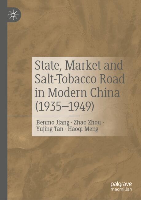 Front cover_State, Market and Salt-Tobacco Road in Modern China (1935-1949)