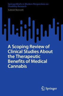 Front cover_A Scoping Review of Clinical Studies About the Therapeutic Benefits of Medical Cannabis
