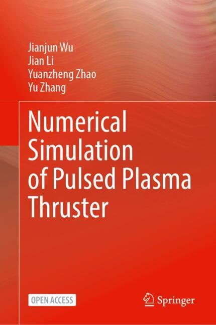 Front cover_Numerical Simulation of Pulsed Plasma Thruster
