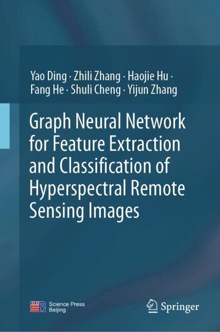 Couverture_Graph Neural Network for Feature Extraction and Classification of Hyperspectral Remote Sensing Images