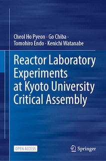 Front cover_Reactor Laboratory Experiments at Kyoto University Critical Assembly