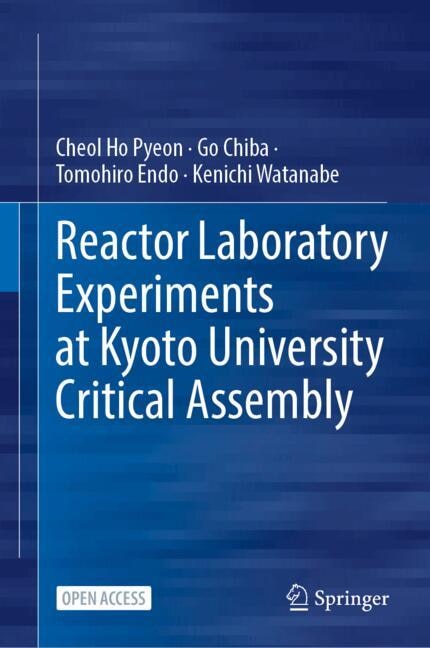 Front cover_Reactor Laboratory Experiments at Kyoto University Critical Assembly