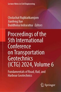 Couverture_Proceedings of the 5th International Conference on Transportation Geotechnics (ICTG) 2024, Volume 6