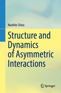 Front cover_Structure and Dynamics of Asymmetric Interactions