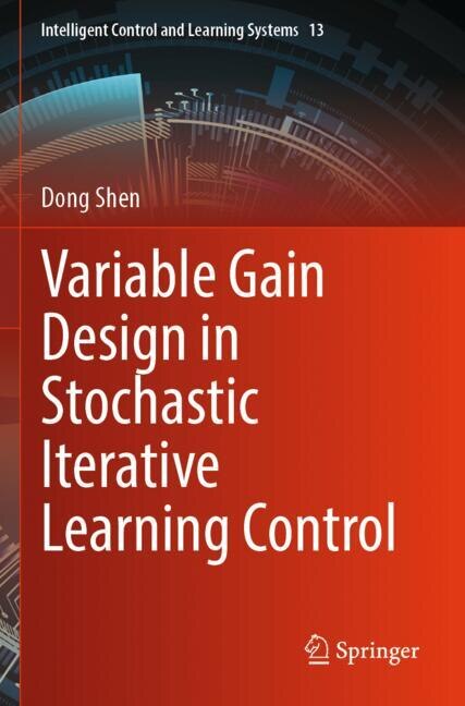 Front cover_Variable Gain Design in Stochastic Iterative Learning Control