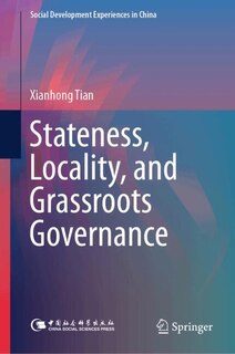 Front cover_Stateness, Locality, and Grassroots Governance