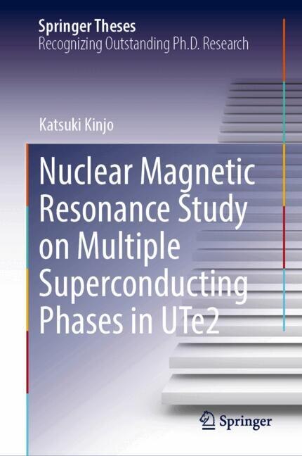 Couverture_Nuclear Magnetic Resonance Study on Multiple Superconducting Phases in UTe2