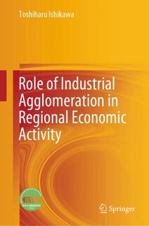 Front cover_Role of Industrial Agglomeration in Regional Economic Activity
