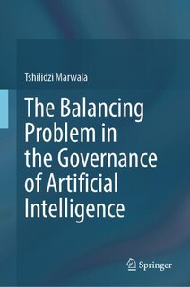 Front cover_The Balancing Problem in the Governance of Artificial Intelligence
