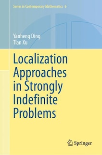 Front cover_Localization Approaches in Strongly Indefinite Problems