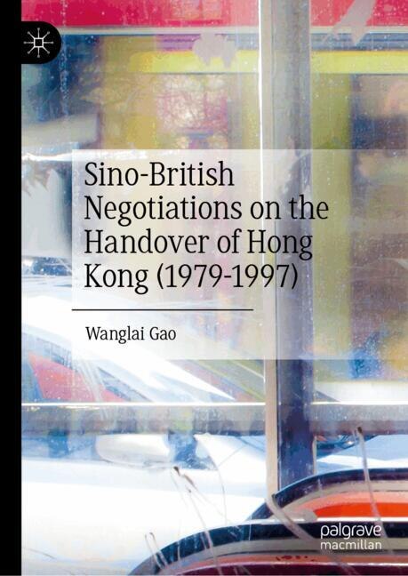 Couverture_Sino-British Negotiations on the Handover of Hong Kong (1979-1997)