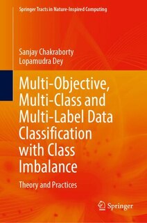 Front cover_Multi-Objective, Multi-Class and Multi-Label Data Classification with Class Imbalance