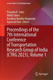 Front cover_Proceedings of the 7th International Conference of Transportation Research Group of India (CTRG 2023), Volume 1