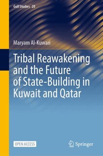 Front cover_Tribal Reawakening and the Future of State-Building in Kuwait and Qatar