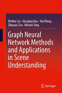 Front cover_Graph Neural Network Methods and Applications in Scene Understanding
