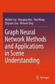 Front cover_Graph Neural Network Methods and Applications in Scene Understanding