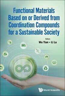 Front cover_Functional Materials Based On Or Derived From Coordination Compounds For A Sustainable Society