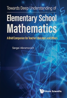 Front cover_Towards Deep Understanding Of Elementary School Mathematics