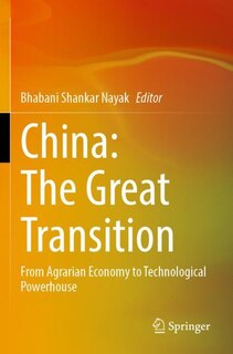 China: The Great Transition: From Agrarian Economy to Technological Powerhouse