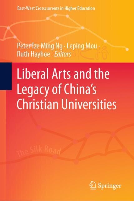 Couverture_Liberal Arts and the Legacy of China's Christian Universities