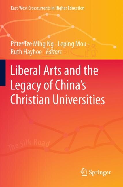 Front cover_Liberal Arts and the Legacy of China's Christian Universities