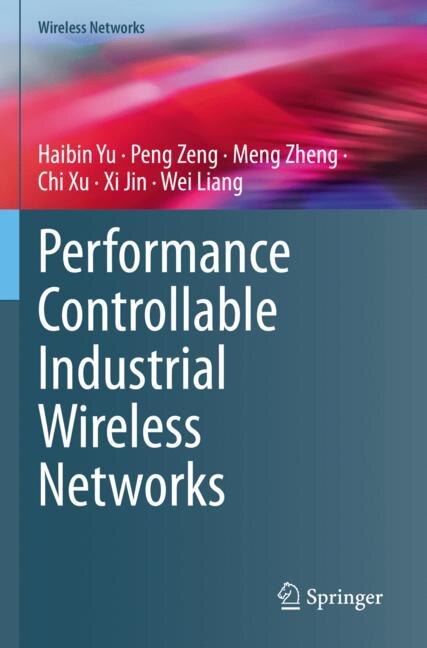 Front cover_Performance Controllable Industrial Wireless Networks