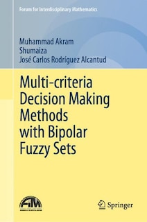 Front cover_Multi-Criteria Decision Making Methods with Bipolar Fuzzy Sets