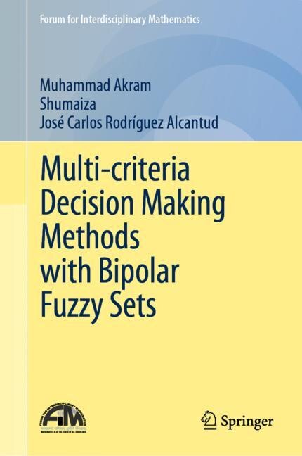 Front cover_Multi-Criteria Decision Making Methods with Bipolar Fuzzy Sets