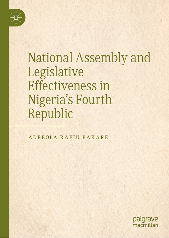 Front cover_National Assembly and Legislative Effectiveness in Nigeria's Fourth Republic