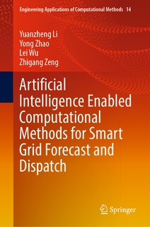 Front cover_Artificial Intelligence Enabled Computational Methods for Smart Grid Forecast and Dispatch