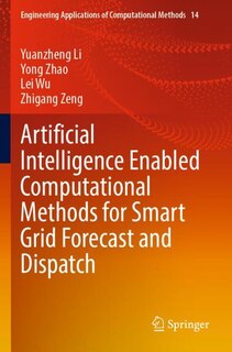 Front cover_Artificial Intelligence Enabled Computational Methods for Smart Grid Forecast and Dispatch