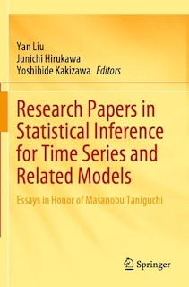 Research Papers in Statistical Inference for Time Series and Related Models: Essays in Honor of Masanobu Taniguchi