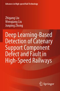 Couverture_Deep Learning-Based Detection of Catenary Support Component Defect and Fault in High-Speed Railways