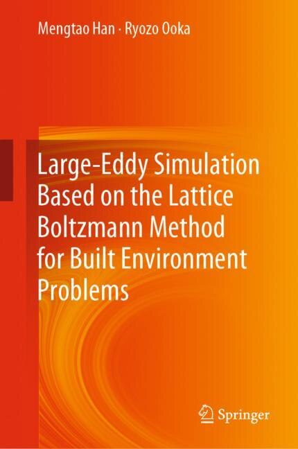 Front cover_Large-Eddy Simulation Based on the Lattice Boltzmann Method for Built Environment Problems