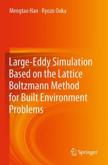 Front cover_Large-Eddy Simulation Based on the Lattice Boltzmann Method for Built Environment Problems