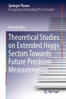 Couverture_Theoretical Studies on Extended Higgs Sectors Towards Future Precision Measurements