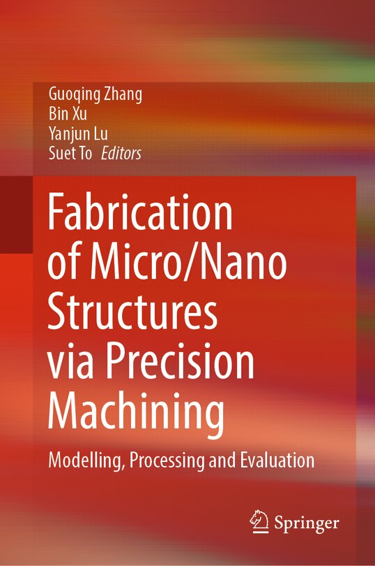 Couverture_Fabrication of Micro/Nano Structures via Precision Machining