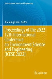 Front cover_Proceedings of the 2022 12th International Conference on Environment Science and Engineering (ICESE 2022)