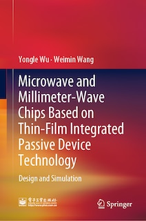 Front cover_Microwave and Millimeter-Wave Chips Based on Thin-Film Integrated Passive Device Technology