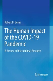 The Human Impact of the COVID-19 Pandemic: A Review of International Research